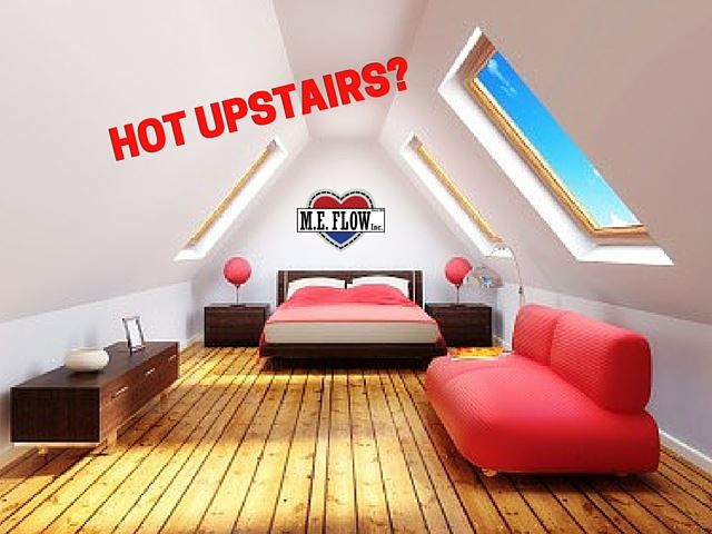 Why is my upstairs so hot and what can I do to fix it? - M.E. Flow